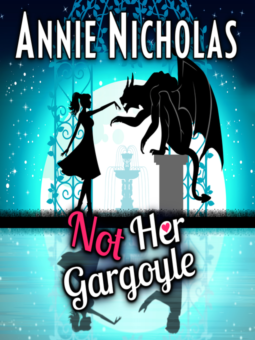 Title details for Not Her Gargoyle by Annie Nicholas - Available